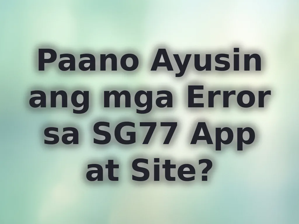 Ayusin ang technical errors sa SG77